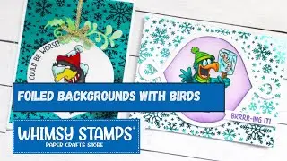 Foiled Backgrounds with Whimsy Birds