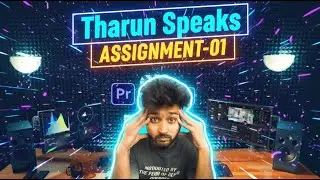 Tharunspeaks  || Not just a Video editing course || Assignment -1 || cohort 12.0
