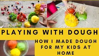 Wheat Flour and Dough Play II Kids Play Dough Activities II How to Make Playdough at Home