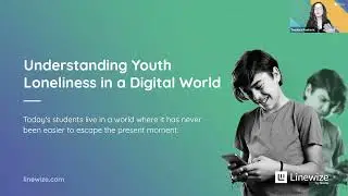Safer Internet Day 2025: Coming Together in an Age of Isolation | Linewize Webinar