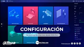 Configuraci&oacute;n de eventos de alarmas desde DSS Pro