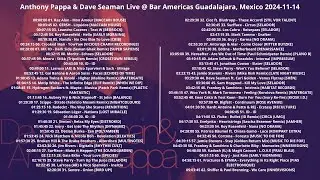 Anthony Pappa & Dave Seaman Live @ Bar Americas Guadalajara, Mexico 2024-11-14 with tracklist