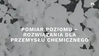 BRANŻA CHEMICZNA: technika pomiaru poziomu i rozwiązania