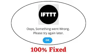 Fix IFTTT Oops Something Went Wrong Error. Please Try Again Later Problem Error Solved |AllTechapple