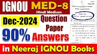 90% Answers for IGNOU MED 8  December 2024 Question Paper Solved in Neeraj Books!