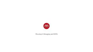 Photoshop 6 - Bitmapping and CMYK