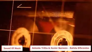 Antonio Tritta & Xavier Bornens - Batida Diferentes