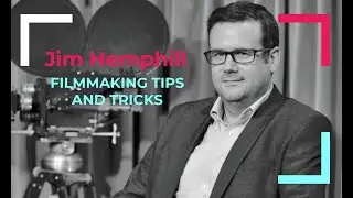Jim Hemphill | Filmmaking best practices | Easy filmmaking tips and tricks | #learnfilmmaking #film