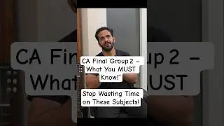 CA Final Group 2 Prep EXPOSED: You&rsquo;re Doing It All WRONG!