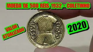 MOEDA DE 500 R&Eacute;IS 1932 - COLETINHO - S&Eacute;RIE VICENTINA -  VALOR ATUALIZADO EM 202O