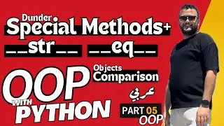 [Python 064] OOP with Python (05) Dunder Methods: str, eq, lt and more | البرمجة الشيئية في بايثون