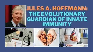 Jules A. Hoffmann: The Evolutionary Guardian of Innate Immunity