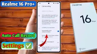 realme 16 pro plus call recording setting, realme 16 pro plus automatic call recording 