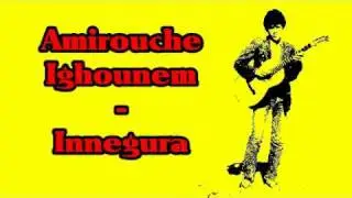 Chanson chaoui - Amirouche Ighounem - Innegura
