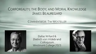 James Beauregard - Corporeality, the Body, and Moral Knowledge