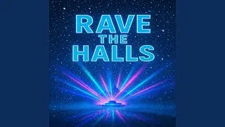 Rave the Halls