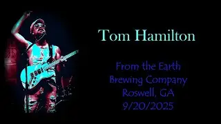 Tom Hamilton @ From the Earth Brewing Company, Roswell, GA on 9/20/2025 (Full Concert, 4k)