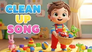 Clean Up Song for Kids | Fun Tidy Up Time & Morning Routine