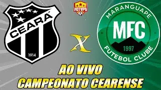 CEARÁ X MARANGUAPE AO VIVO CAMPEONATO CEARENSE