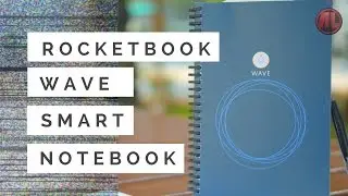 Обзор и тестирование смарт-ноутбука Rocketbook Wave Smart Notebook в реальном времени