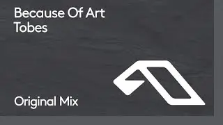 Because of Art - Tobes
