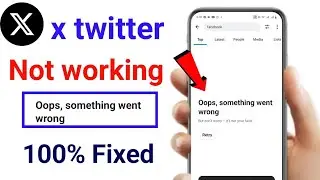 X Twitter Oops Something Went Wrong Error Fix 2026 | X App Not Working Solution 2026