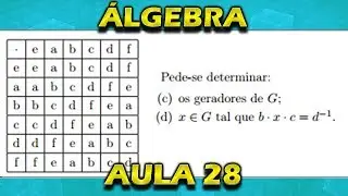 (28-Álgebra) Exercícios de Subgrupo Gerado e Tábua C e D