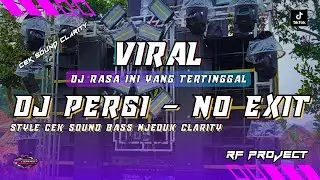 DJ PERGI - NO EXIT FULL BASS COCOK BUAT CEK SUB &bull; DJ RASA INI YANG TERTINGGAL &bull; (RIFQI REMIX)