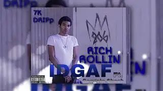 Seven K DRIPp - IDGAF Ft Gangsta Shach