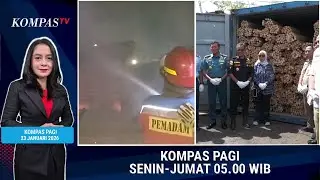 Rumah Kosong Terbakar hingga 58 Ton Rotan Ilegal | KOMPAS PAGI 23 JANUARI 2026