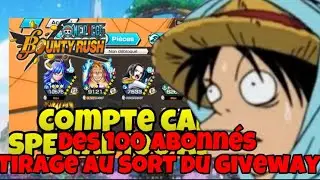 TIRAGE AU SORT DES 100 ABONN&Eacute;S ?!! QUI SERA LE GAGNANT DU COMPTE ULTI ?! #onepiecebountyrush