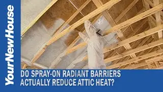 Do Spray-on Radiant Barriers Work? - Next Gen House