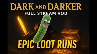 Dark and Darker Full Stream VOD &ndash; Epic Dungeon Runs, Loot & PvP