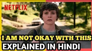 I Am Not Okay With This. Netflix web series review. Explained in Hindindi | B.K