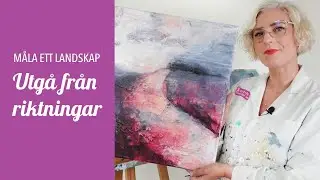 Nr 160: Måla ett landskap - utgå från riktningar