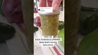 Part 83 Back to Basics Canning: Water Bath Canning Salsa Verde