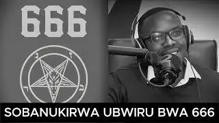 SOBANUKIRWA IBY'UMUBARE 666 MURI 