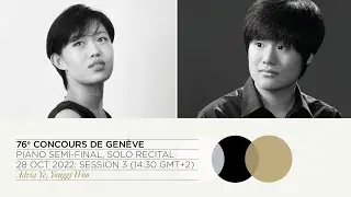 76th Concours de Genève - Piano Semi-Final: Solo Recital (Session 3)