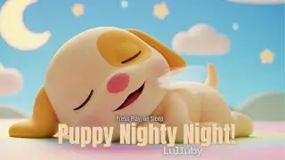 Уютный сон для щенка 🐶💤 | Нежная колыбельная для младенцев и детей | Спокойная ночная музыка ✨