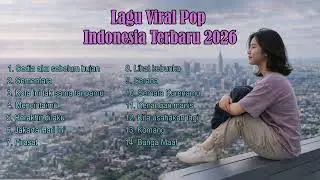 Lagu Santai Viral Tiktok 2026 &mdash; Lagu Pop Indonesia Terbaru 2026 🍃 | Pop Hits Indonesia 2026 🤍🎧