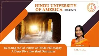 Six Pillars of Hindu Philosophy - A Deep Dive into Shad Darshanas Webinar - Saturday, April 19, 2025