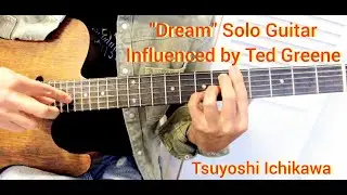DREAM   Solo Guitar with Artificial Harmonics Influenced by Ted Greene
