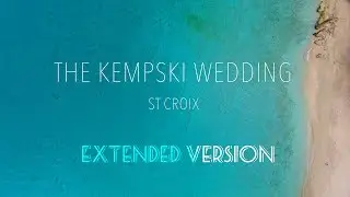 St Croix in 2017 for The Kempski Wedding - The Extended version