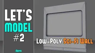LET'S MODEL #2: Low-Poly Modular Sci-Fi Wall with Rounded Windows (Maya Modeling) - Beginner