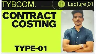 #01 TYBCOM Contract Costing SEM 6 | Cost Accounting | BAF | BMS | Altamash sir | Mumbai University 