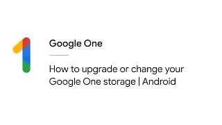 How to upgrade or change your Google One storage | Android