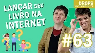 COMO LAN&Ccedil;AR UM LIVRO NA INTERNET? LAN&Ccedil;AR SEU LIVRO INDEPENDENTE ONLINE [DROPS #63]