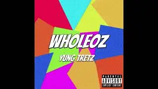 Yung Tretz - WHOLEOUNCE