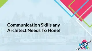 Communication Skills any Architect Needs To Hone | Lilith Van  Biesen | Miriam McCabe | YeurDreamin