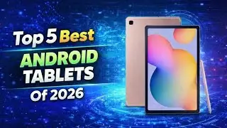 Top 5 Best Android Tablets Of 2026 | Performance, Display & Battery Reviews